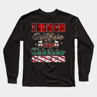 i run on coffee and christmas cheer Long Sleeve T-Shirt